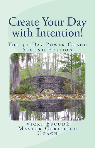 Create Your Day with Intention! The 30-Day Power Coach