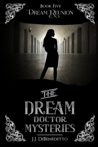 Dream Reunion The Dream Doctor Mysteries, book 5