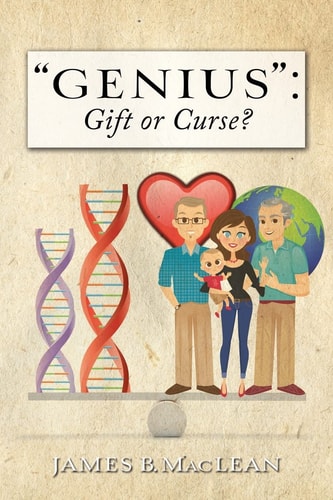 "Genius" Gift Or Curse?: Biological Origins, Key Modifiers, Burdens, and Legacies