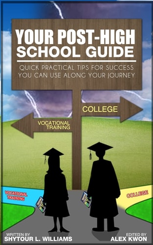 Your Post-High School Guide Quick Practical Tips for Success You Can Use Along Your Journey