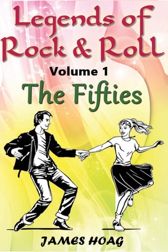 Legends of Rock and Roll Volume 1 - the Fifties An Unauthorized Fan Tribute