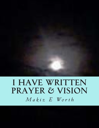I Have Written Prayer and Vision