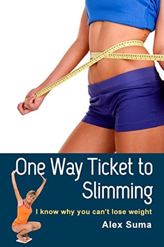 One Way Ticket to Slimming I Know Why You Can't Lose Weight