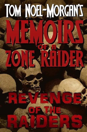 Revenge of the Raiders Memoirs of a Zone Raider