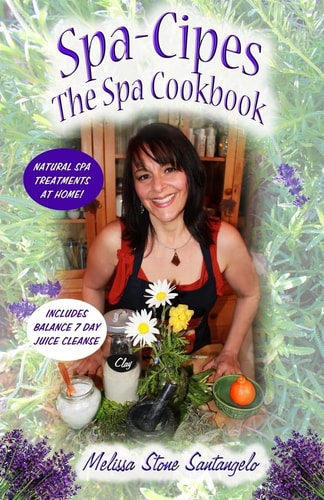 Spa-Cipes The Spa at Home Cookbook
