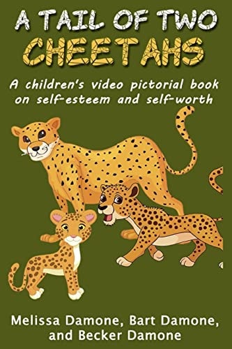 A Tail of Two Cheetahs A Children's Print and Video Pictorial Book on Self Esteem and Self Worth