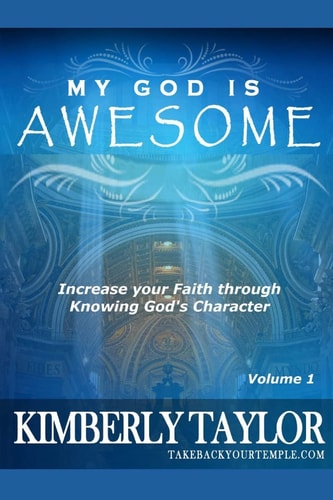 My God is Awesome Increase Your Faith Through Knowing God's Character
