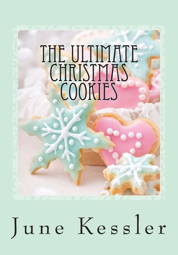 The Ultimate Christmas Cookies Festive Cookies and Bars