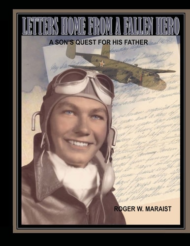 Letters Home from a Fallen Hero A Son's Quest for His Father
