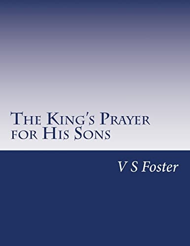 The King's Prayer for His Sons Your Behavior Opens Unseen Doors