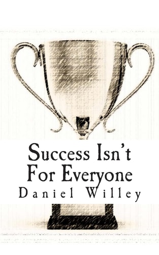 Success Isn't for Everyone How to Build the Foundation for a Successful Life