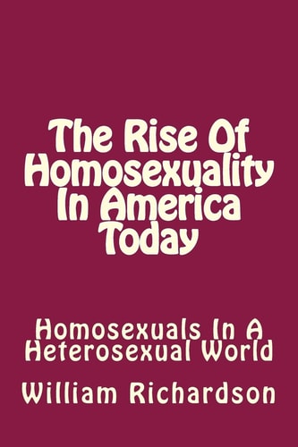 The Rise Of Homosexuality In America Today Homosexuals In A Heterosexual World