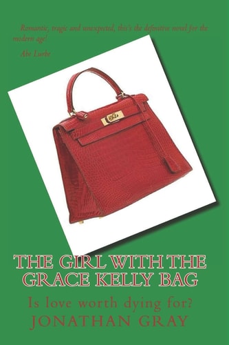 The Girl With The Grace Kelly Bag Is Love Worth Dying For?