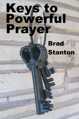 Keys To Powerful Prayer Biblical Steps to Effective Prayer