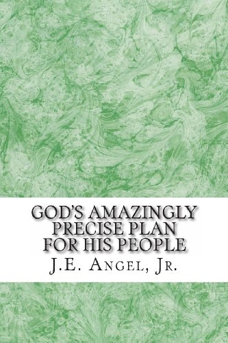 God's Amazingly Precise Plan For His People