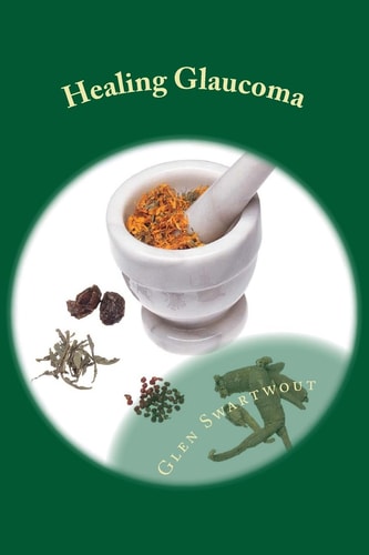 Healing Glaucoma Natural Medicine for Self-Healing