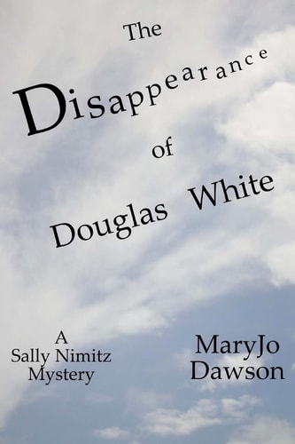 The Disappearance of Douglas White Sally Nimitz Mystery