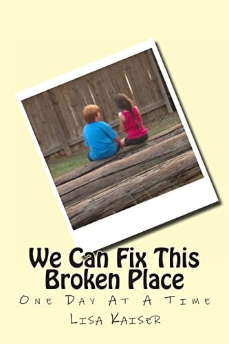 We Can Fix This Broken Place (One Day At A Time)