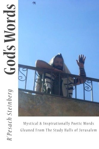 God's Words Mystical and Inspirationally Poetic Words, Gleaned from the Study Halls of Jerusalem