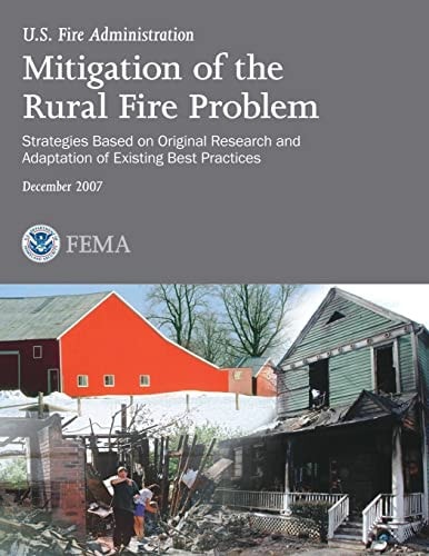 Mitigation of the Rural Fire Problem Strategies Based on Original Research and Adaptation of Existing Best Practices