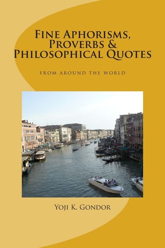 Fine Aphorisms, Proverbs and Philosophical Quotes World Collection