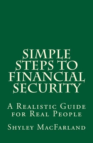 Simple Steps to Financial Security A Realistic Guide for Real People