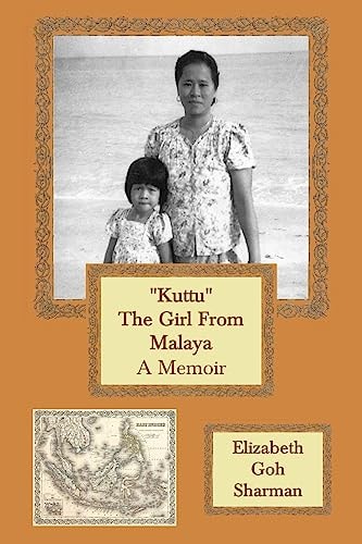 "Kuttu" The Girl from Malaya : a Memoir