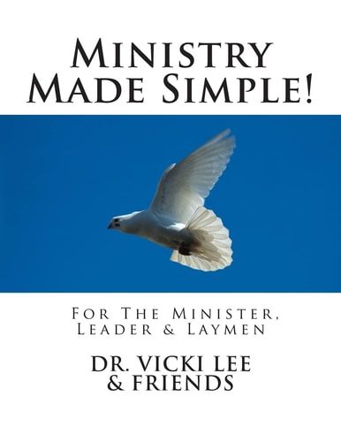 Ministry Made Simple! For Ministers, Leaders and the Layman 2014