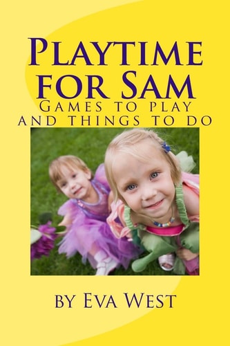 Playtime for Sam Games to Play and Things to Do