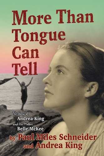 More Than Tongue Can Tell The Story of Andrea King and Her Mother Belle McKee
