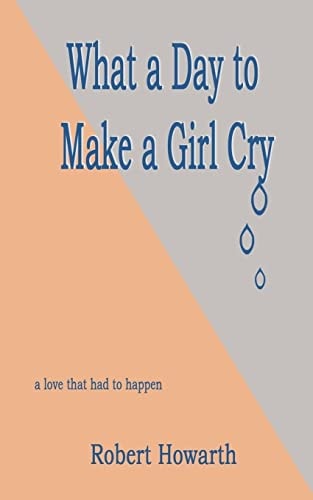 What a Day to Make a Girl Cry