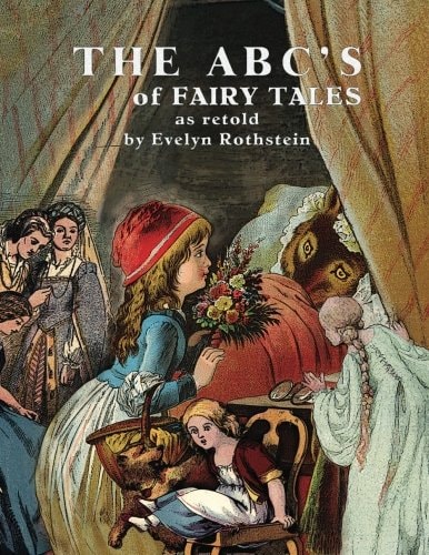 The ABC's of Fairy Tales As Retold By Evelyn Rothstein