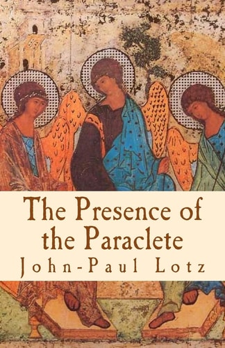 The Presence of the Paraclete The Gifts and the Fruits of the Holy Spirit
