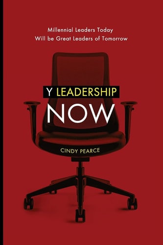 Y Leadership Now Millennial Leaders Today Will Be Great Leaders of Tomorrow