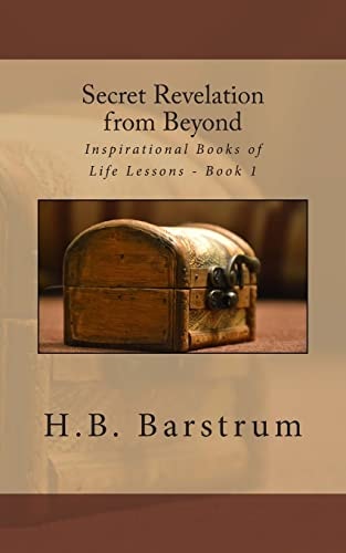 Secret Revelation from Beyond Inspirational Books of Life Lessons - Book 1