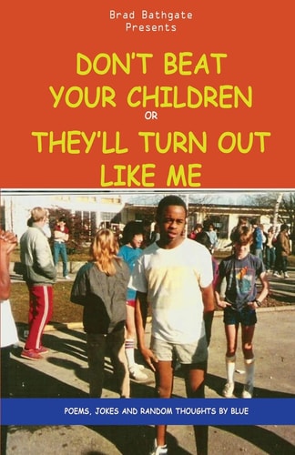Don't Beat Your Children Or They'll Turn Out Like Me The Remix