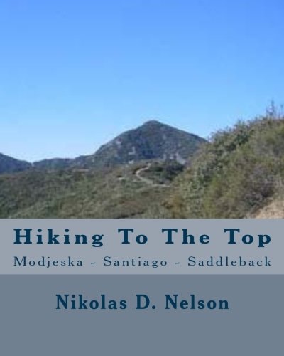 Hiking To The Top Modjeska - Santiago - Saddleback