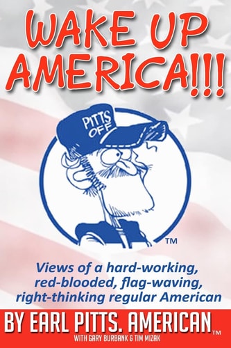 Wake Up America!!! Views of a Hard-Working, Red-Blooded, Flag-Waving, Right-Thinking Regular American