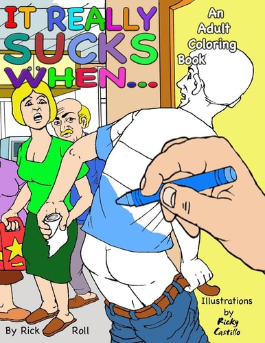 It Really Sucks When... An Adult Coloring Book of Embarrassing Moments
