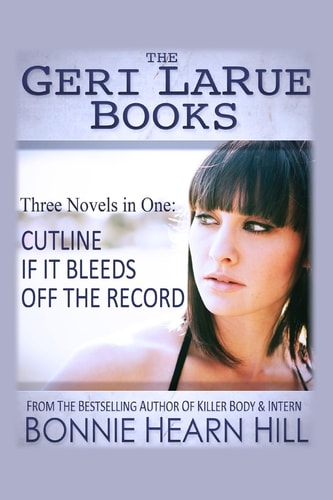 The Geri LaRue Books Three Novels in One Volume