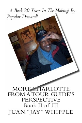 More Charlotte From A Tour Guide's Perspective Book II of III