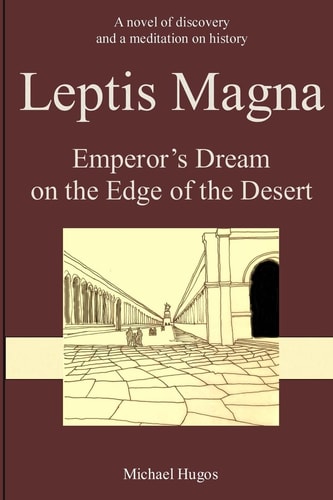 Leptis Magna Emperor's Dream on the Edge of the Desert