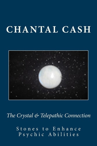 The Crystal and Telepathic Connection Stones and Crystals to Enhance Psychic Abilities