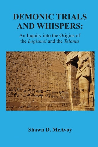 Demonic Trials and Whispers An Inquiry Into the Origins of the Logismoi and the Telonia