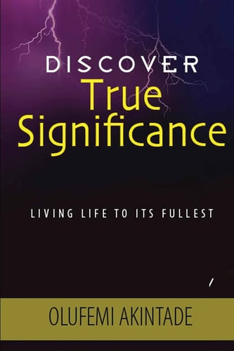 Discover True Significance Living Life To Its Fullest