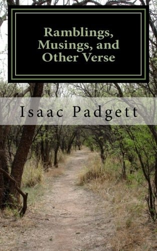 Ramblings, Musings, and Other Verse A Compendium Of Poetry by Isaac (But Not This Haiku)