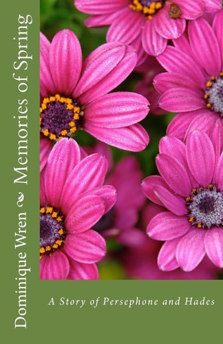 Memories of Spring A Story of Persephone and Hades