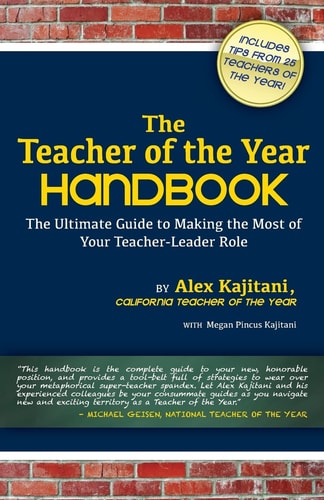 The Teacher of the Year Handbook The Ultimate Guide to Making the Most of Your Teacher-Leader Role
