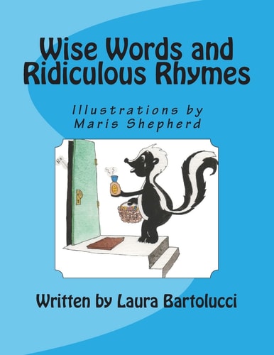 Wise Words and Ridiculous Rhymes Poems to Make You Think and Laugh