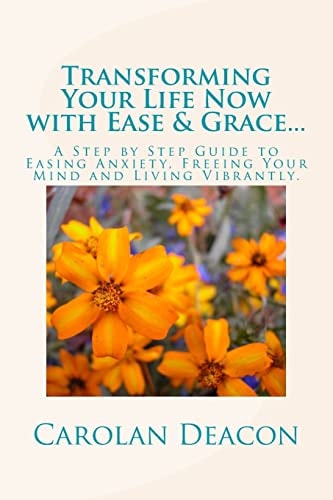Transforming Your Life with Ease and Grace... One Song at a Time A Step by Step Guide to Easing Stress, Freeing Your Mind and Living Vibrantly